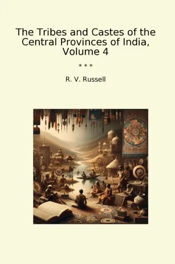 The Tribes and Castes of the Central Provinces of India, Volume 4