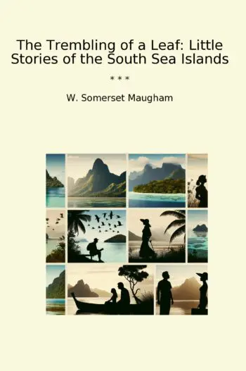 The Trembling of a Leaf: Little Stories of the South Sea Islands