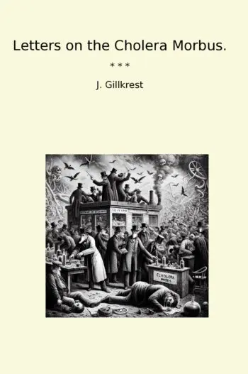 Letters on the Cholera Morbus.