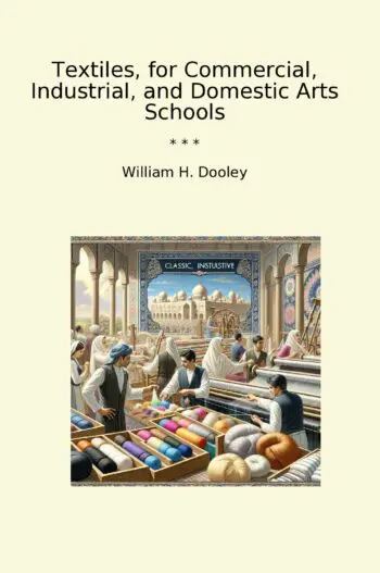 Textiles, for Commercial, Industrial, and Domestic Arts Schools