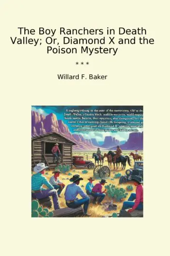 The Boy Ranchers in Death Valley; Or, Diamond X and the Poison Mystery