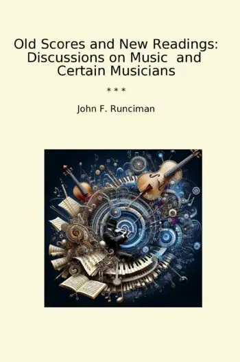Old Scores and New Readings: Discussions on Music and Certain Musicians