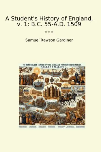 A Student's History of England, v. 1: B.C. 55-A.D. 1509