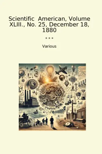 Scientific American, Volume XLIII., No. 25, December 18, 1880