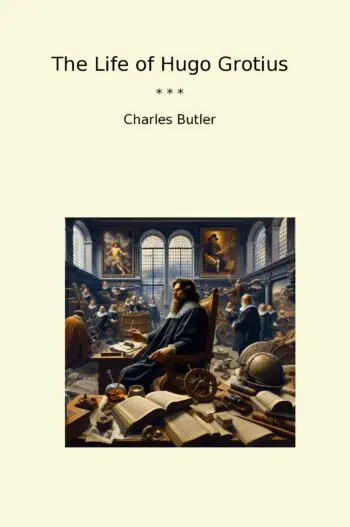 The Life of Hugo Grotius
