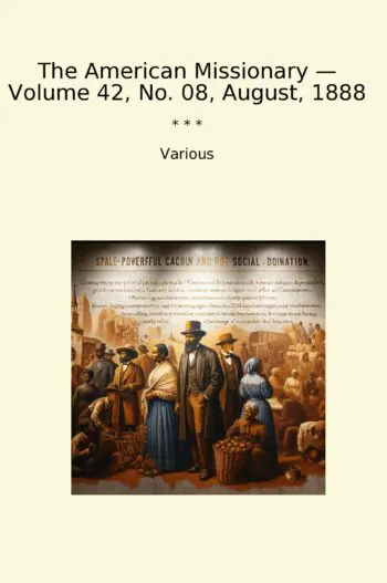 The American Missionary — Volume 42, No. 08, August, 1888