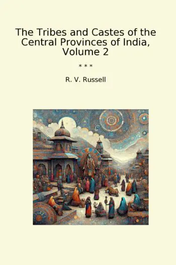 The Tribes and Castes of the Central Provinces of India, Volume 2