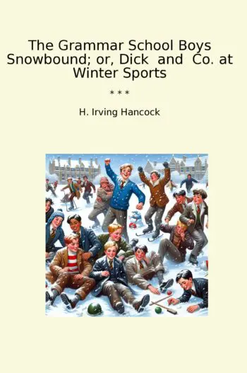 The Grammar School Boys Snowbound; or, Dick and Co. at Winter Sports