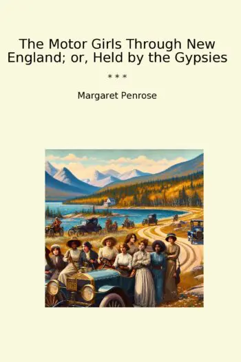 The Motor Girls Through New England; or, Held by the Gypsies
