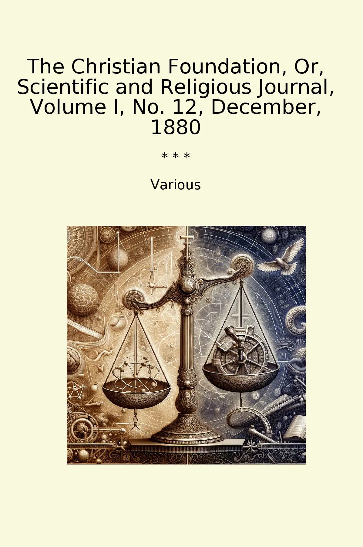 The Christian Foundation, Or, Scientific and Religious Journal, Volume I, No. 12, December, 1880