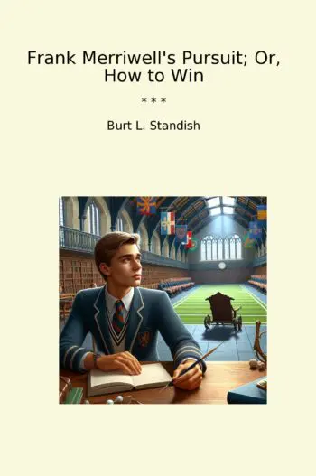Frank Merriwell's Pursuit; Or, How to Win