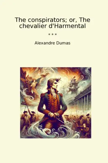 The conspirators; or, The chevalier d'Harmental