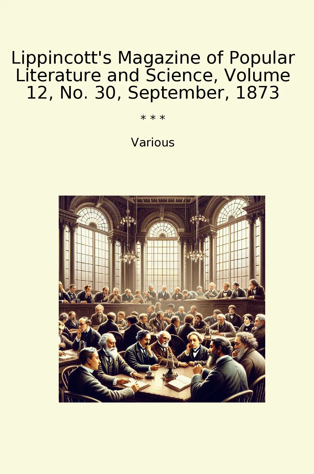 Lippincott's Magazine of Popular Literature and Science, Volume 12, No. 30, September, 1873