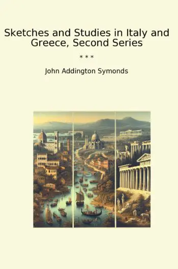 Sketches and Studies in Italy and Greece, Second Series