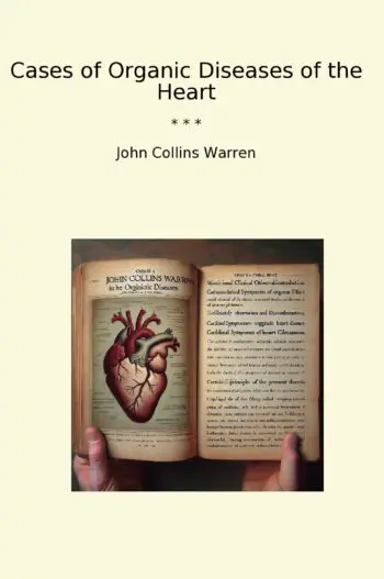 Cases of Organic Diseases of the Heart