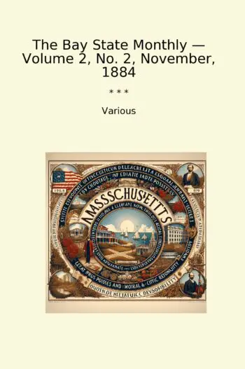 The Bay State Monthly — Volume 2, No. 2, November, 1884
