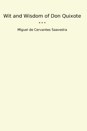 Wit and Wisdom of Don Quixote