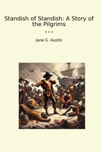 Standish of Standish: A Story of the Pilgrims