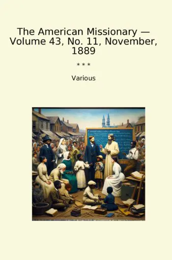 The American Missionary — Volume 43, No. 11, November, 1889