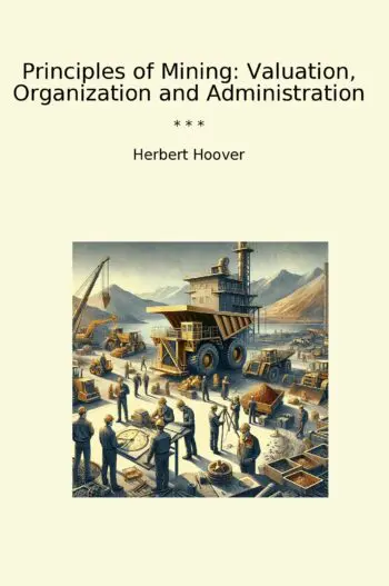 Principles of Mining: Valuation, Organization and Administration