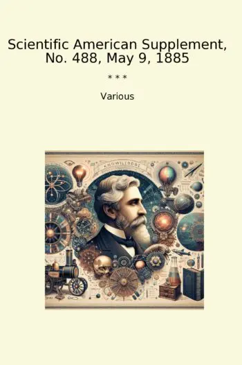 Scientific American Supplement, No. 488, May 9, 1885