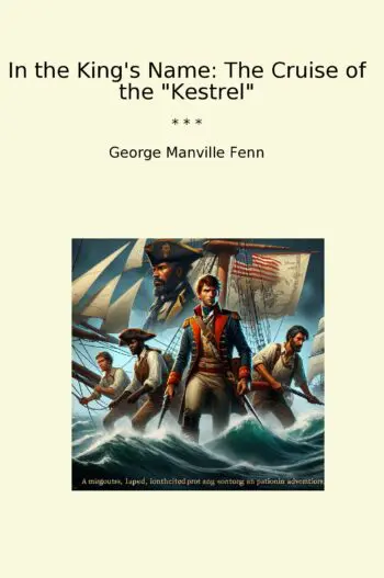 In the King's Name: The Cruise of the "Kestrel"
