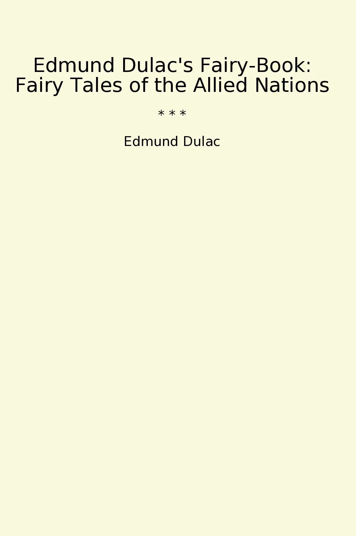 Edmund Dulac's Fairy-Book: Fairy Tales of the Allied Nations