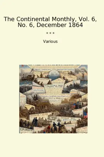 The Continental Monthly, Vol. 6, No. 6, December 1864
