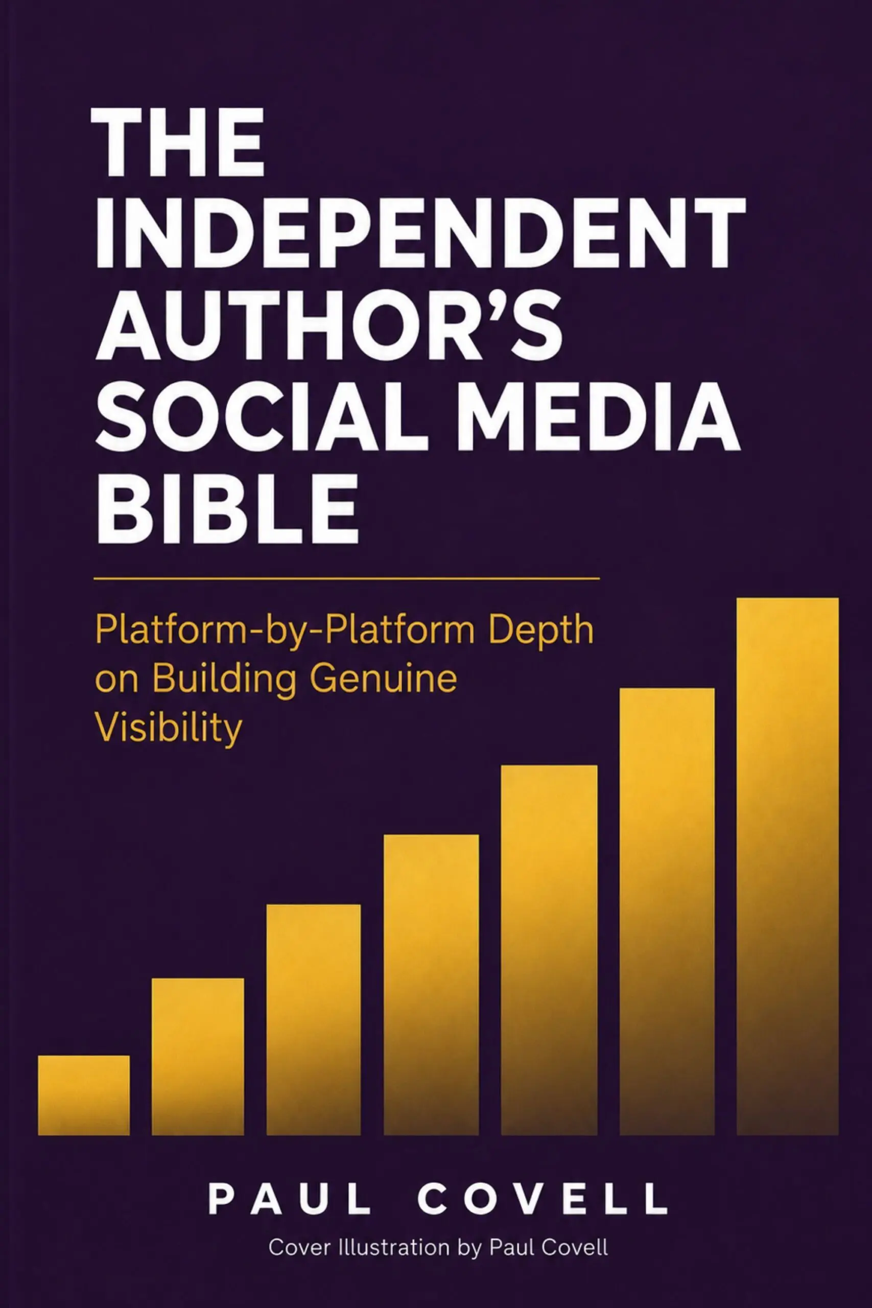 THE INDEPENDENT AUTHOR'S SOCIAL MEDIA BIBLE