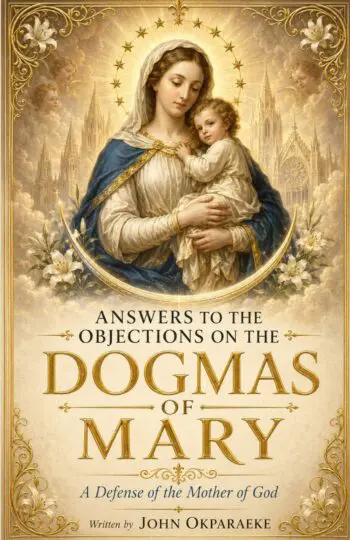 Answers to Objections on the Dogmas of Mary