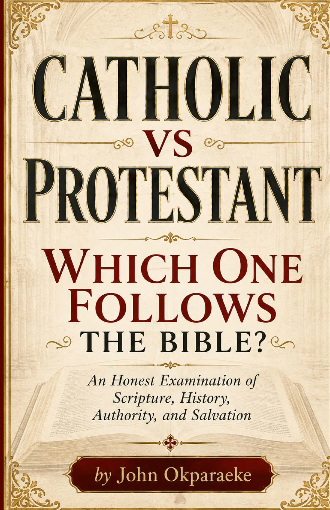 Catholic vs Protestant: Which One Follows the Bible?