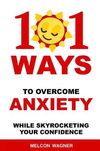 101 Ways to Overcome Anxiety While Skyrocketing Your Confidence