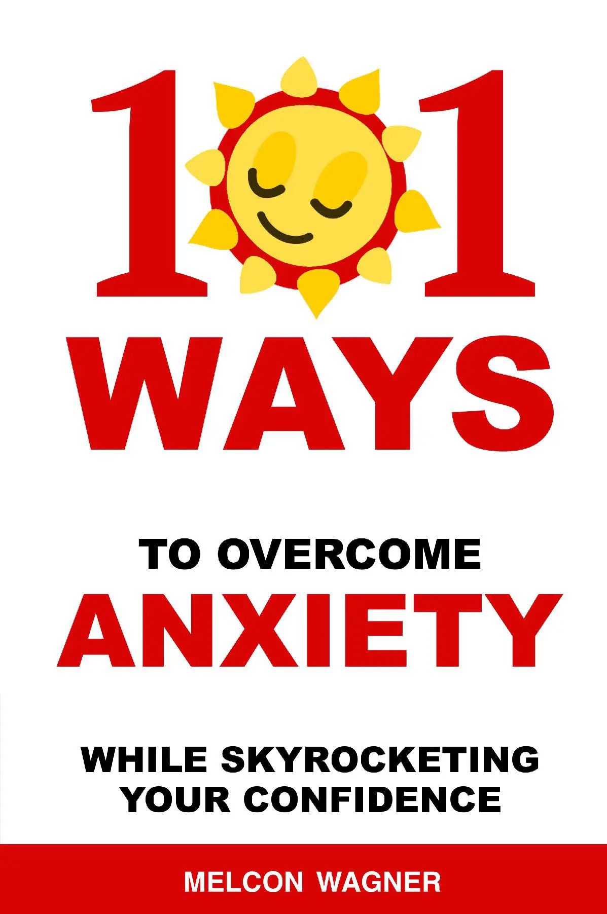 101 Ways to Overcome Anxiety While Skyrocketing Your Confidence