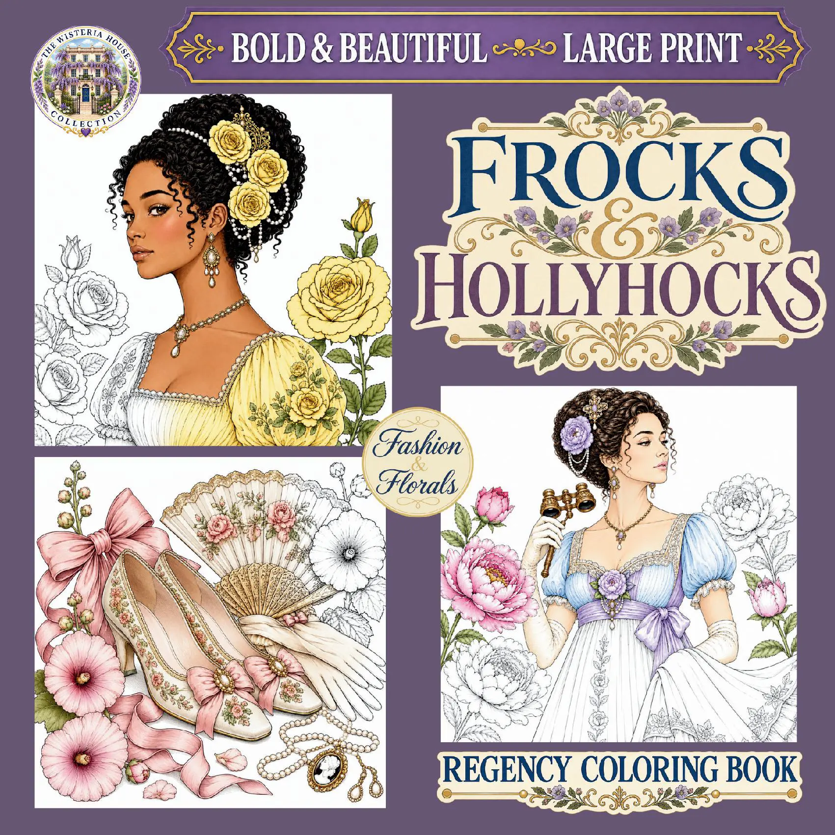 Frocks & Hollyhocks. A Bold & Beautiful Large Print Regency Coloring Book for Adults.