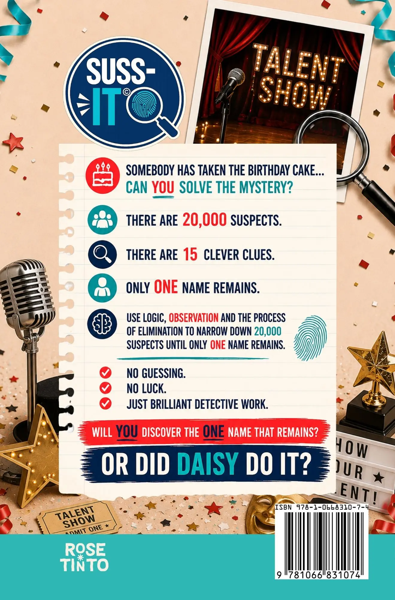The Talent Show is Cancelled! A SUSS-IT© Suspect Elimination Mystery Puzzle for Kids Age 9+