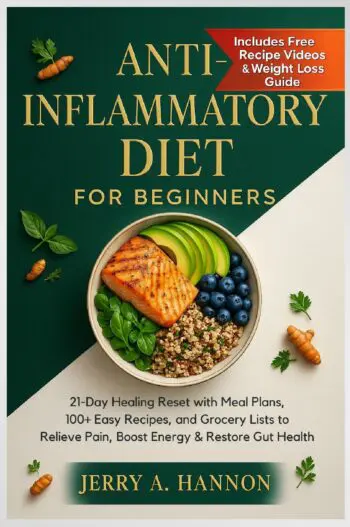 Anti-Inflammatory Diet for Beginners: 21-Day Healing Reset with Meal Plans, 100+ Easy Recipes, and Grocery Lists to Relieve Pain, Boost Energy & Restore Gut Health