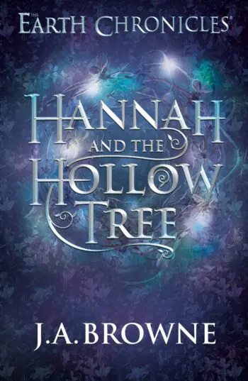 Hannah and the Hollow Tree (The Earth Chronicles Book One)