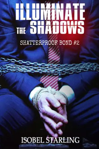 Illuminate the Shadows (Shatterproof Bond #2)