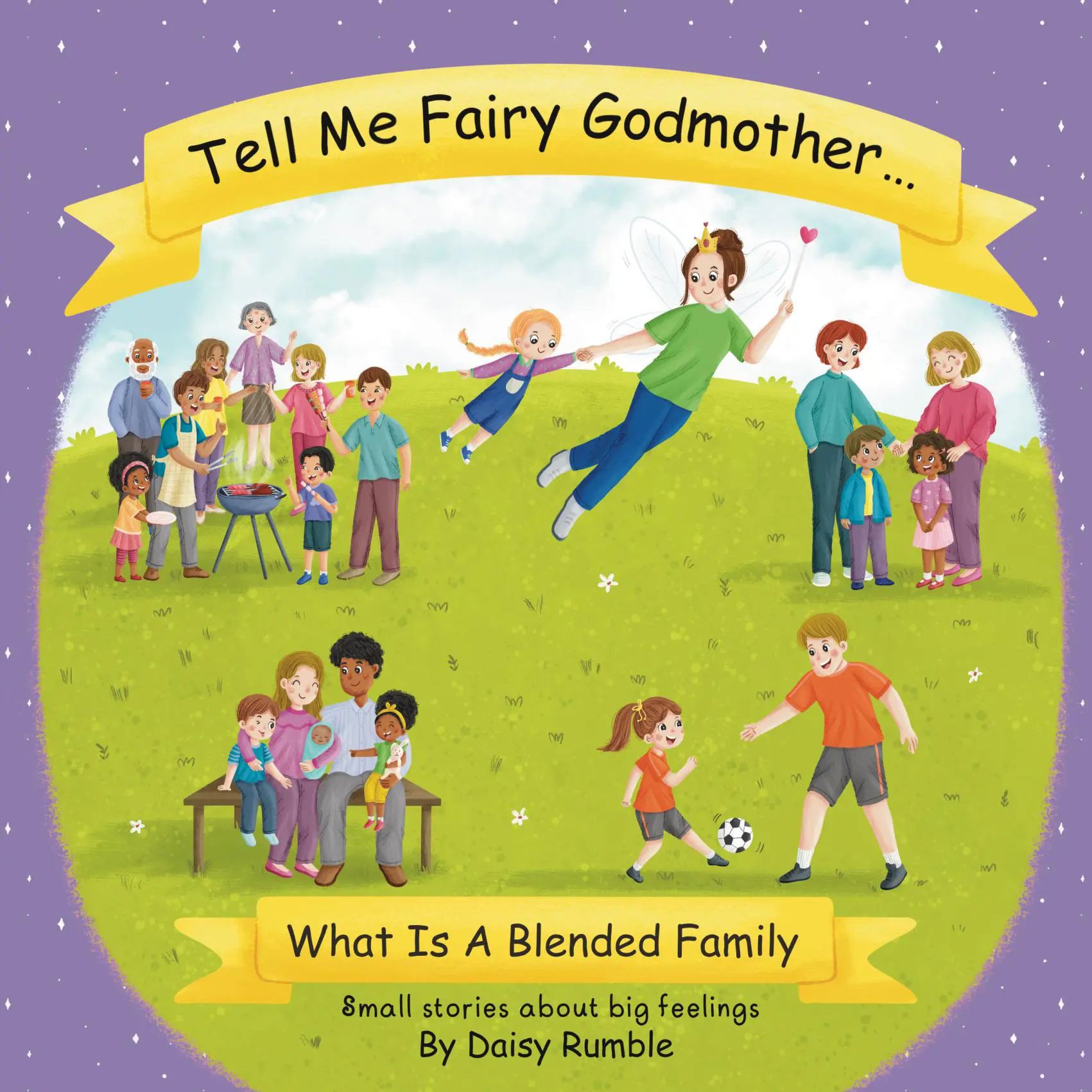 Tell Me Fairy Godmother . . . What Is A Blended Family