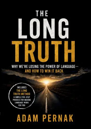 The Long Truth - Why We're Losing the Power of Language—And How to Win It Back