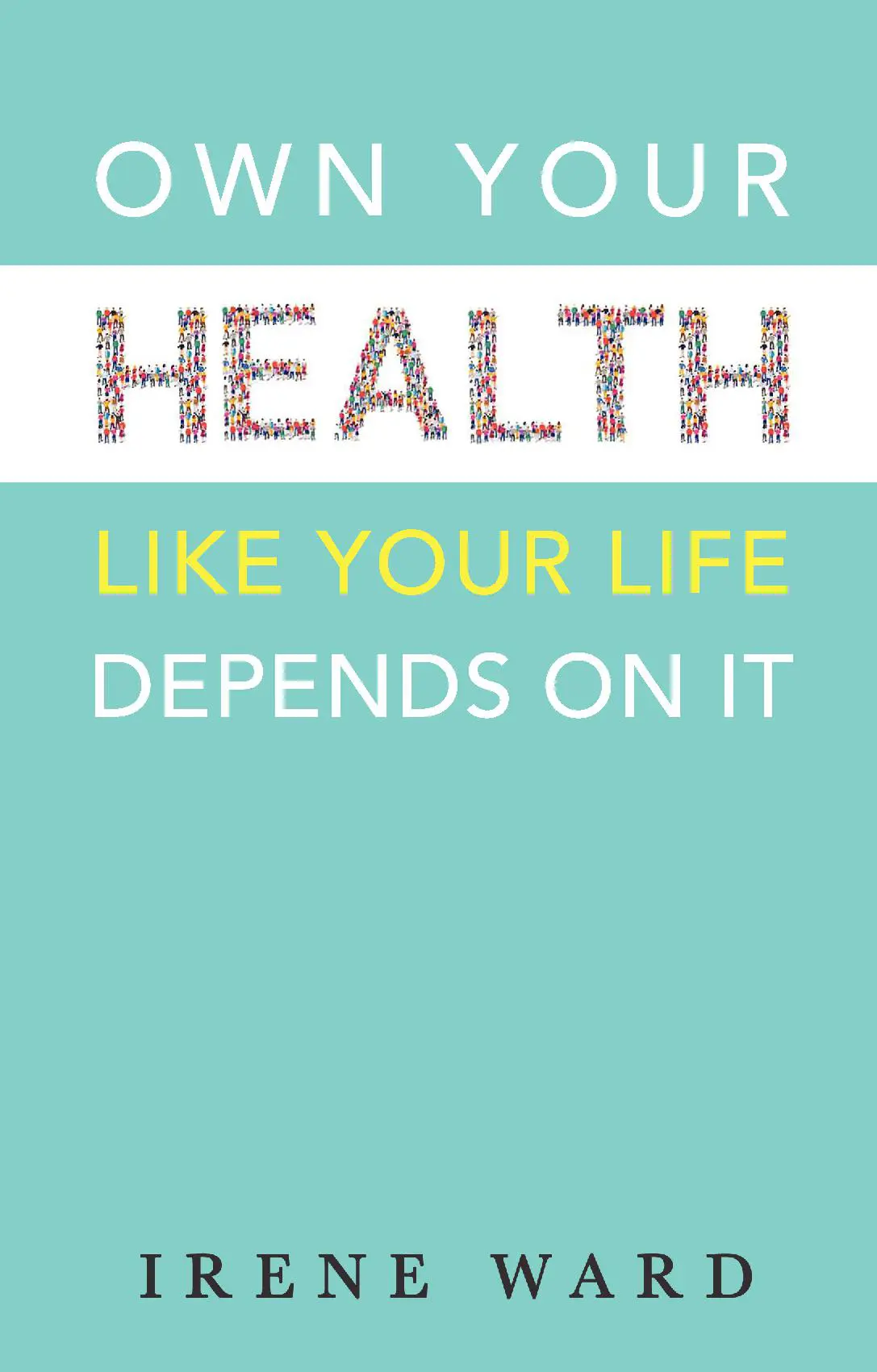 Own Your Health Like Your Life Depends On It
