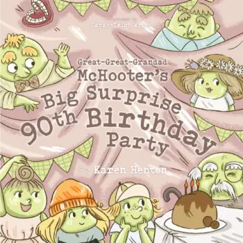Great-Great-Grandad McHooter’s Big Surprise 90th Birthday Party