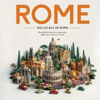 100 Locals in Rome: Reveal their favorite restaurants, coffee bars, and secret spots