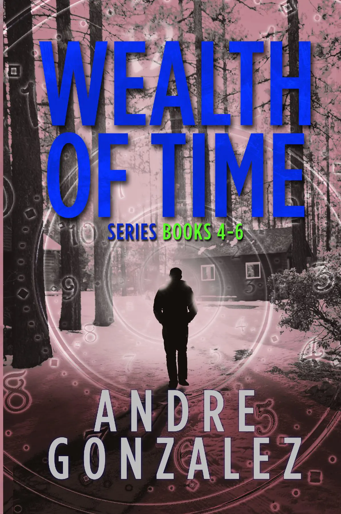 Wealth of Time: Series Books 4-6