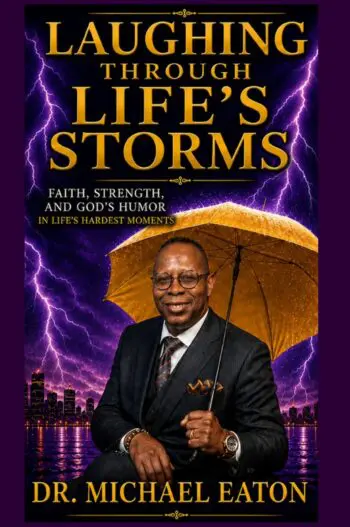 Laughing Through Life's Storms : Faith, Resilience, and God's Humor in Life's Hard Times