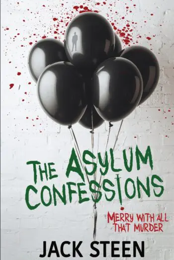 The Asylum Confessions: Merry with all that Murder