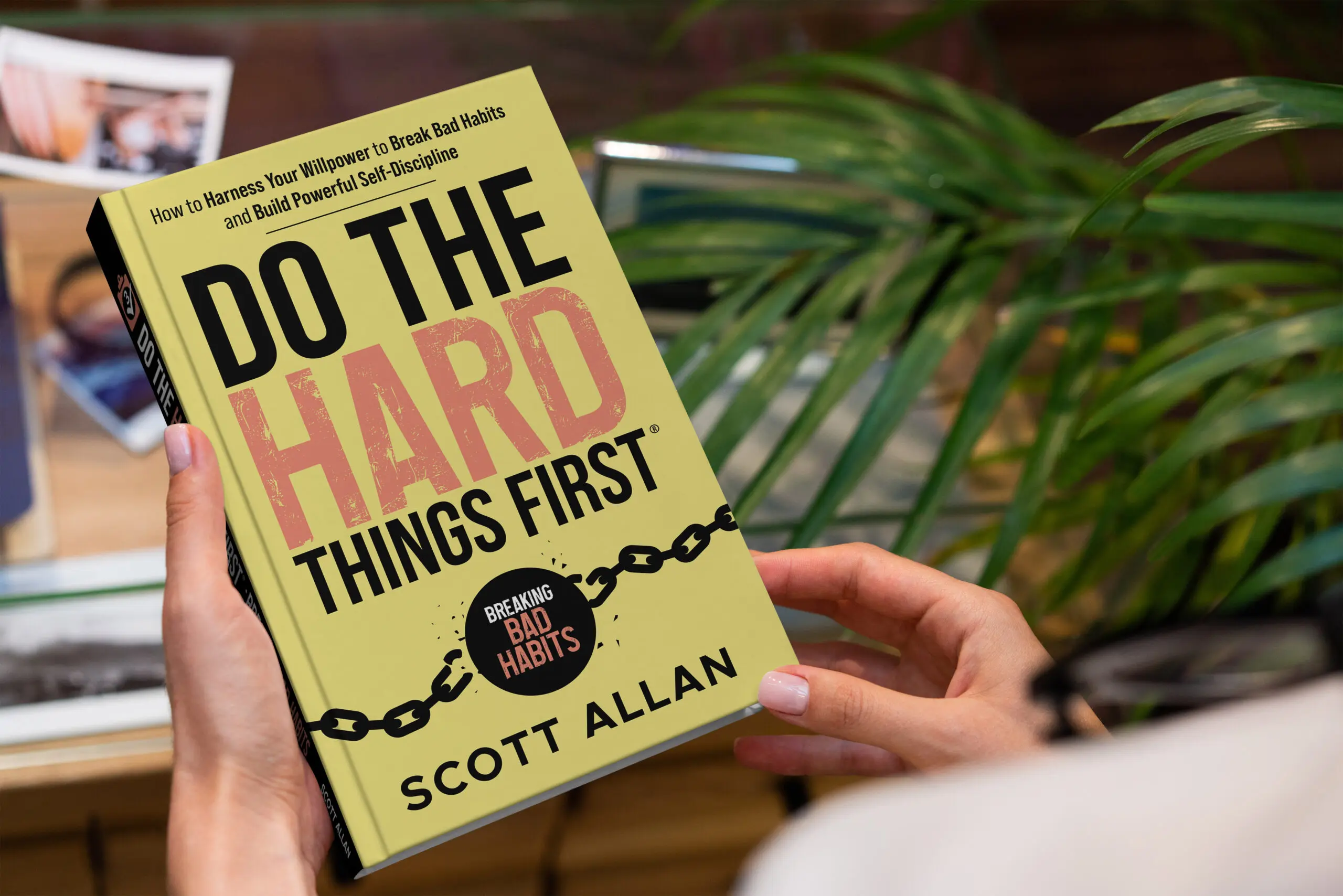 Do the Hard Things First: Breaking Bad Habits