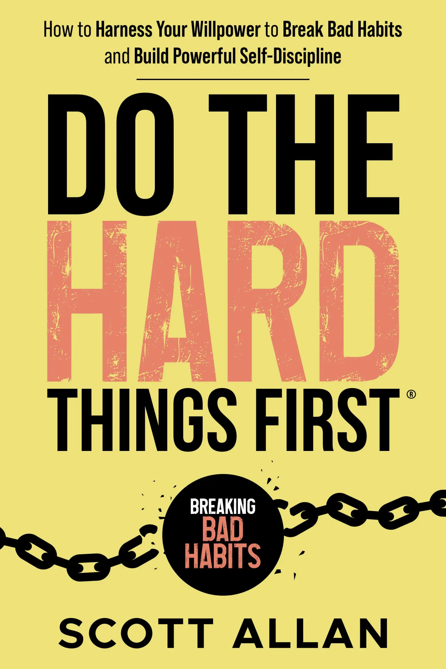 Do the Hard Things First: Breaking Bad Habits