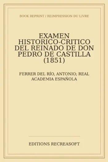 Examen historico-critico del reinado de Don Pedro de Castilla
