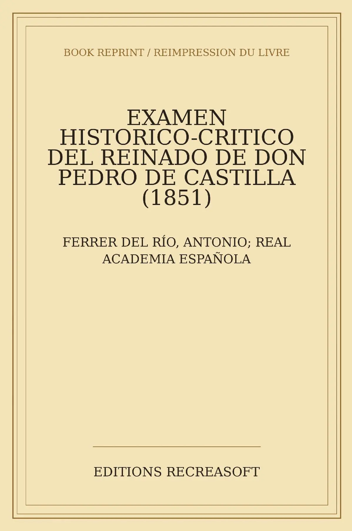 Examen historico-critico del reinado de Don Pedro de Castilla